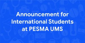 Read more about the article Announcement for International Students at PESMA UMS